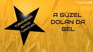 A Güzel Dolan Da Gel (Erzurum Türküsü)