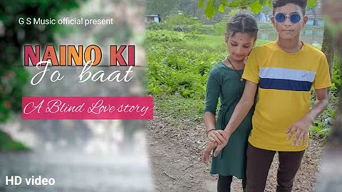 Naino ki jo baat | A blind love story| G S music official present