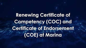 Renewing Certificate of Competency (COC) and Certificate of Endorsement (COE) at Marina