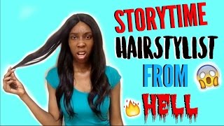 Storytime : Hairstylist from Hell