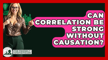 Can Correlation Be Strong Without Causation? - The Friendly Statistician