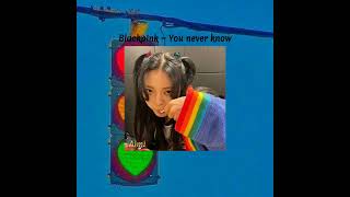 Blackpink - You never know (Speed up) Resimi