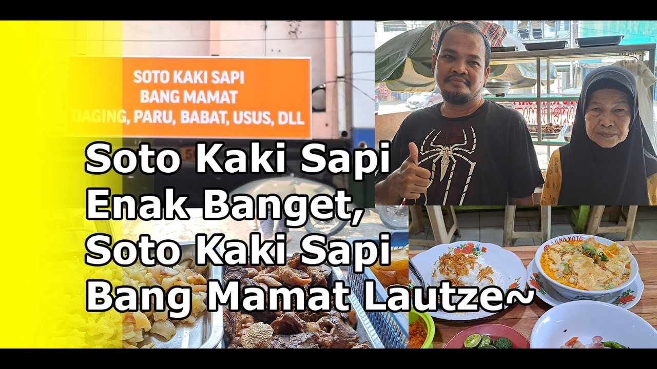 Soto Kaki Sapi Enak Banget, Soto Kaki Sapi Bang Mamat Lautze~ - YouTube