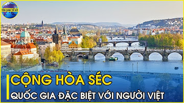 Sự thật lạ lùng thú vị về Cộng Hòa Séc | Khám phá nơi phụ nữ vừa đẹp lại vừa ngoan