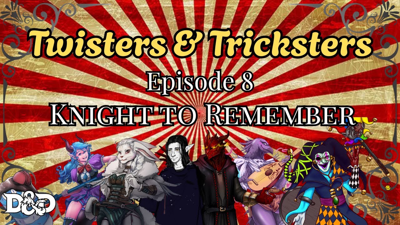 Twisters & Tricksters Ep. 08 | D&D Feywild Adventure | Knight to Remember
