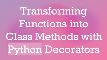 Transforming Functions into Class Methods with Python Decorators