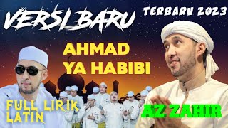 AZ ZAHIR -AHMAD YA HABIBI VERSI BARU - NEW 2023