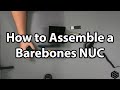 How to Assemble a New NUC Step by Step