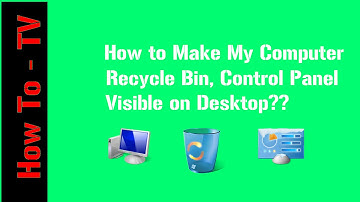 How to Make My Computer, Recycle Bin, Control Panel Visible on Desktop.