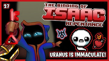 URANUS IS IMMACULATE!  |  The Binding of Isaac: REPENTANCE