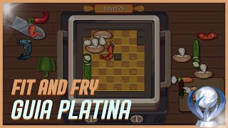FIT AND FRY | GUIA PLATINA | JOGO COMPLETO | DICAS E TROFÉUS | SEM COMENTÁRIOS