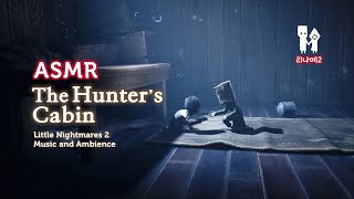 ASMR The Hunter's Forest & Cabin●Little Nightmares 2 OST and Ambience