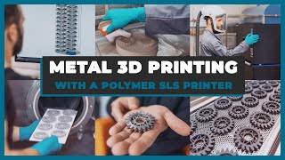 How to 3D print Metal Parts with a polymer SLS Printer - Cold Metal Fusion Process Chain