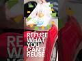 Refuse What You Can’t Reuse #shorts