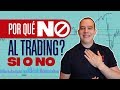 ¿Por qué ya no hago Day Trading?