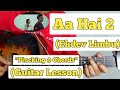 Aa Hai 2 - Ekdev Limbu | Guitar Lesson | Plucking &amp; Chords |