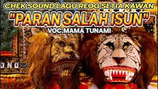 CHEK SOUND REOG CAMPURSARI SETIA KAWAN PARAN SALAH ISUN VOC.MAMA TUNAMI TERBARU!!!