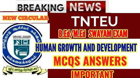 TNTEU B.Ed / M.Ed SWAYAM HUMAN GROWTH AND DEVELOPMENT MCQ