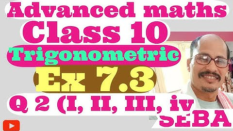 Adv. Maths class 10,  Trigonometry Ex. 7.3.Q 2 (I, II, III, Iv,) Explain step by step part 2