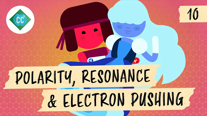 Polarity, Resonance, and Electron Pushing: Crash Course Organic Chemistry #10 - DayDayNews