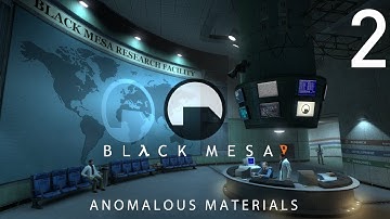 Black Mesa (Black Mesa: Source) Playthrough - Anomalous Materials (Part 2)