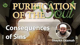 Consequences of Sins | Purification of the Soul | Shaykh Osamah | 5/3/2026