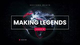 MAKING LEGENDS BY SKYTONE BEATS