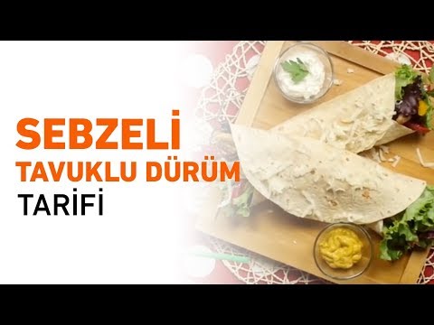 Sebzeli Tavuklu Dürüm Tarifi