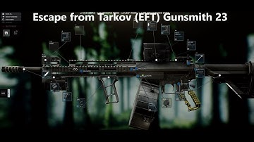 Escape from Tarkov (EFT) Gunsmith 23