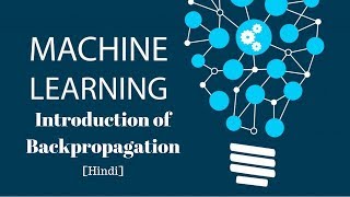 machine learning  .p19 -Introduction of Backpropagation. [Hindi]