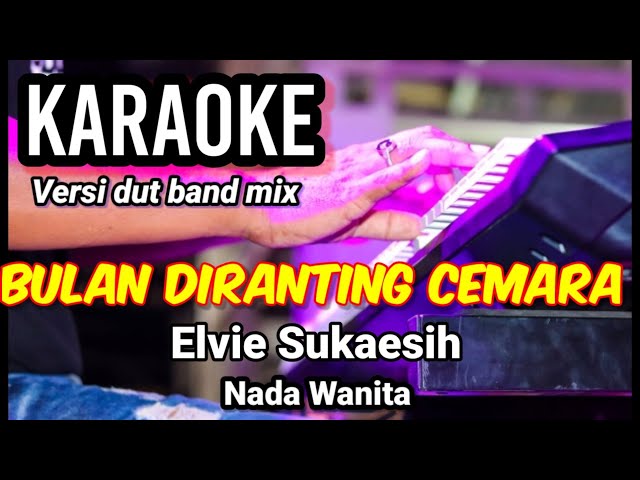 BULAN DIRANTING CEMARA - Elvie Sukaesih | Karaoke dut band mix nada wanita | Lirik class=