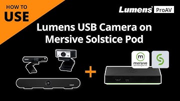 [UseAV] How to use Lumens USB Camera on Mersive Solstice Pod | Lumens ProAV