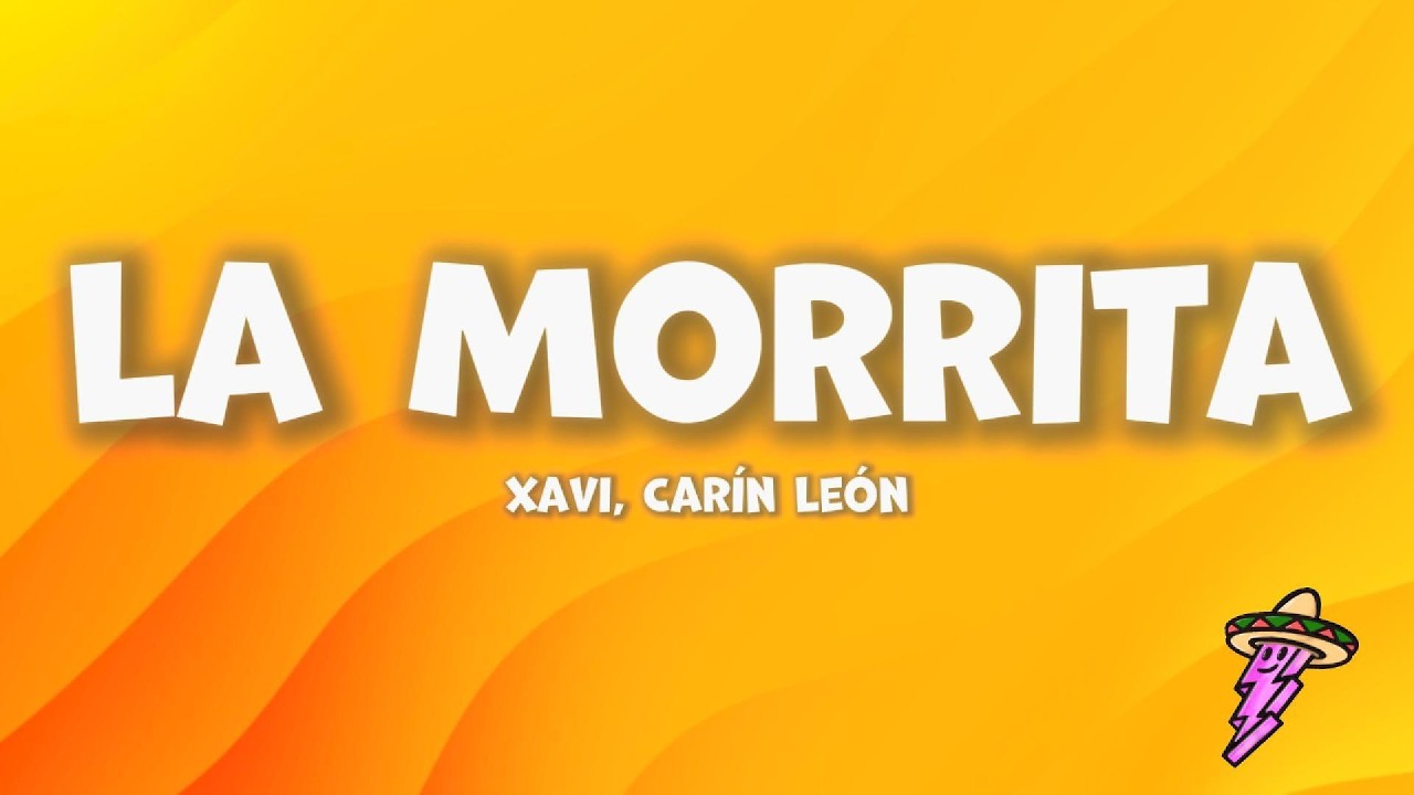 Xavi, Carín León - La Morrita (Letra)