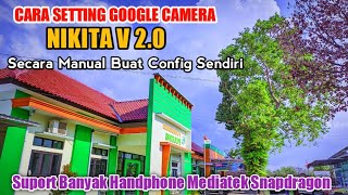 Cara Setting Google Camera Nikita V2.0 Biar Jernih Dan Terang...!!