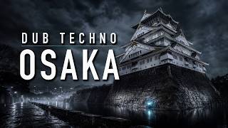 Deep Dub Techno Mix 🌧 OSAKA After Dark | Castle Rain | Cinematic 4K