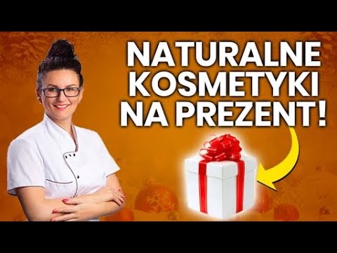 Jakie Naturalne Kosmetyki Wybrać na Prezenty Świąteczne i Mikołaja?