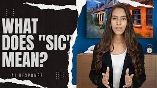 What does "sic" mean? AI Response. Profile