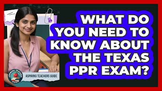 Celebrity What Do You Need To Know About The Texas PPR Exam? - Aspiring Teacher Guide Profile