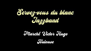 2025-03Servez-Vous Du Blanc Jazzband