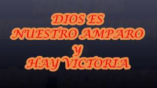 Video thumbnail of "DIOS es Nuestro Amparo y Hay victoria; con letra"