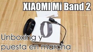 XIAOMI Mi Band 2 | Unboxing y puesta en marcha