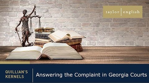 Litigation Fundamentals | Answering the Complaint in Georgia Courts