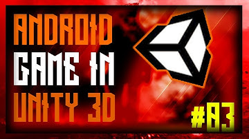 How To Create Android game in Unity - Complete Tutorials (2018) #03