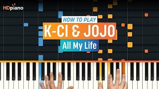 Piano Tutorial for "All My Life" by K-Ci & JoJo | HDpiano (Part 1)