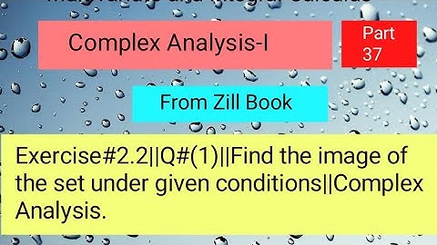 Exercise#2.2||Q#(1)||Find the image of the set under given conditions||Complex Analysis Part 01