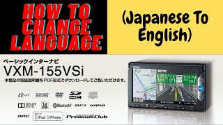 How To Change Language Japanese To English In Gathers VXM - 155 VSI