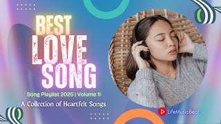 Best Love Songs Playlist - Vol. 11 (A collection of heartfelt songs that capture the beauty of love)