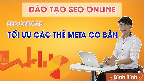 [SEO Onpage] Cách tối ưu các thẻ Meta cơ bản trong SEO