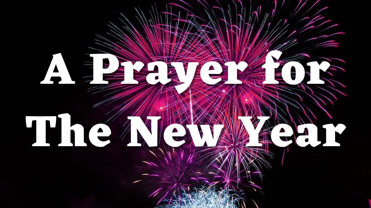 A Prayer for The New Year 2024 Happy New Year Prayer Daily Prayers