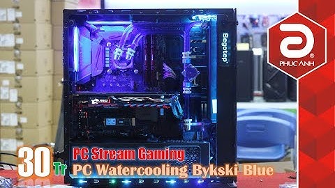 PC Stream Gaming 30 triệu – Cỗ máy Stream game đậm chất MSI cùng tản nhiệt nước Bykski Blue